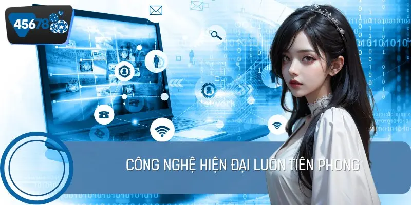 Hiện nay, chúng tôi đã áp dụng nhiều công nghệ hiện đại và tối tân