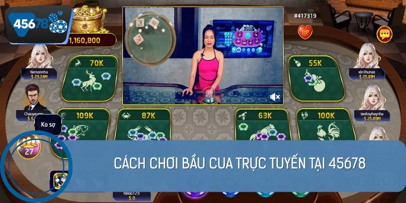 Cách chơi bầu cua trực tuyến tại 45678