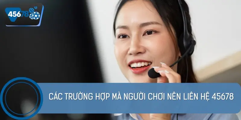 Một số tình huống quan trọng mà bạn nên chủ động liên hệ 45678