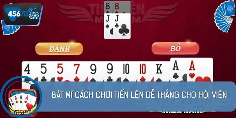 Bật mí cách chơi tiến lên dễ thắng cho hội viên