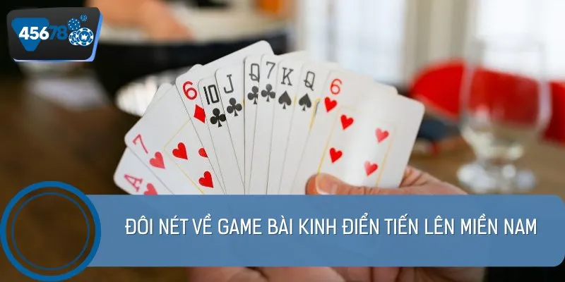 Đôi nét về game bài kinh điển tiến lên miền Nam 
